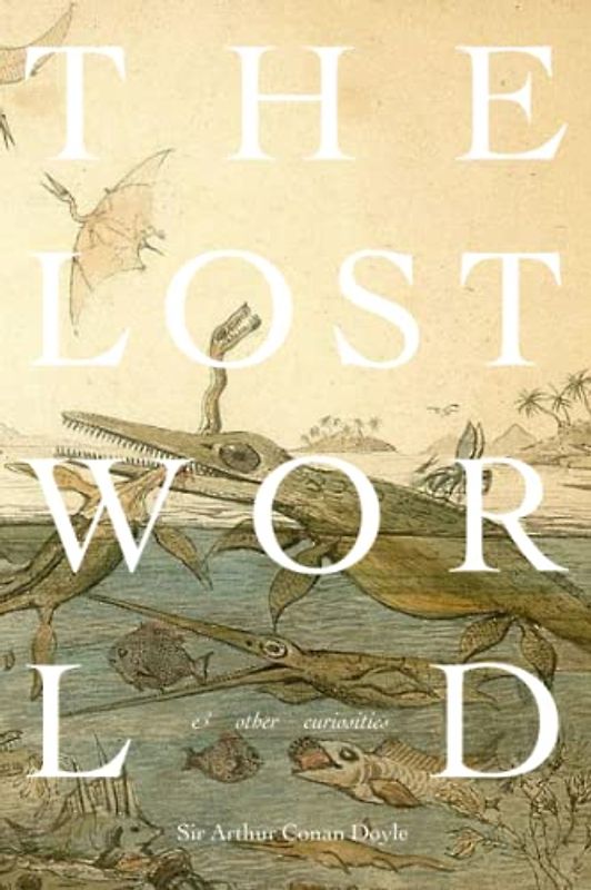 The Lost World: & Other Curiosities