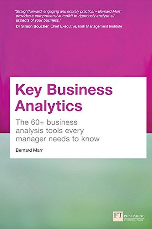Key Business Analytics: The 60+ business analysis tools every manager needs to know