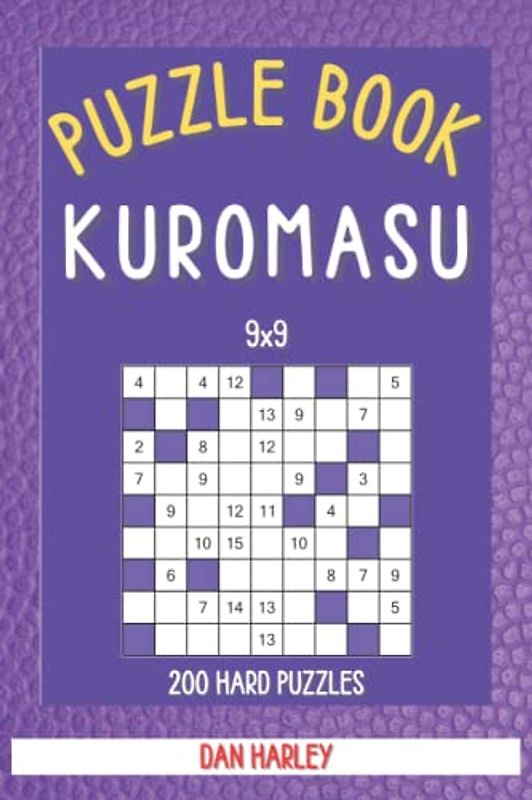 Kuromasu Puzzle Book - 200 Hard Puzzles 9x9 (Keep Your Brain Healthy)