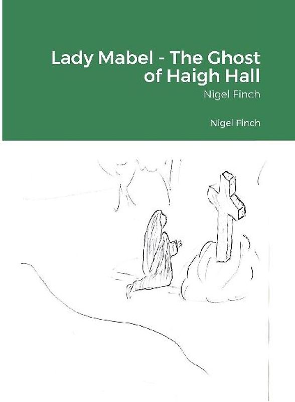 Lady Mabel - The Ghost of Haigh Hall