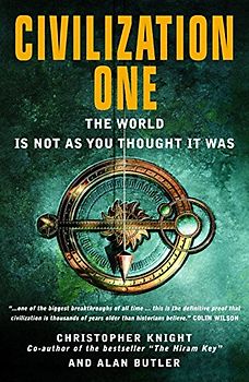 Civilization One: The World Is Not as You Thought It Was