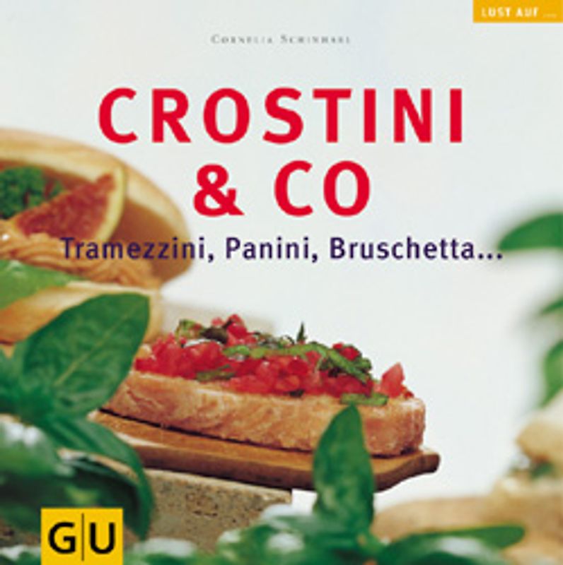 Crostini & Co. Tramezzini, Panini, Bruschetta....
