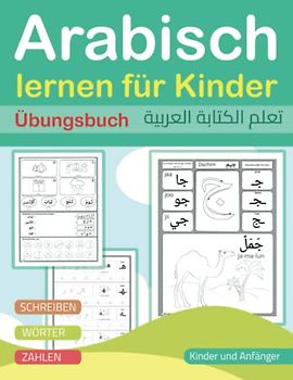 Arabisch lernen für Kinder - Übungsbuch: Arabische Buchstaben und Wörter Schreiben für Kinder und Anfänger