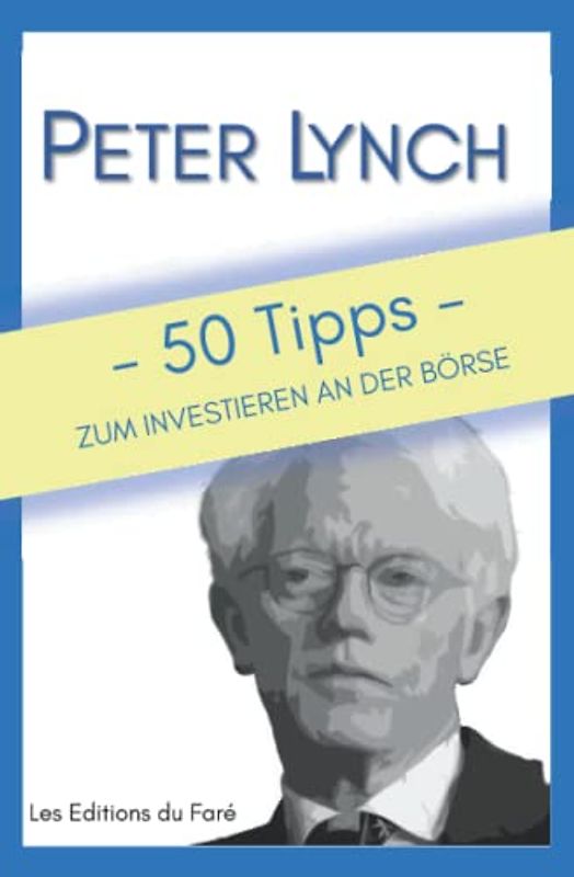 Peter Lynch: 50 Tipps zum Investieren an der Börse
