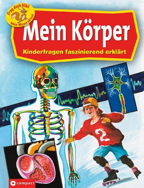 Mein Körper. Kinderfragen faszinierend erklärt