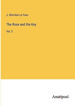 The Rose and the Key: Vol. 3