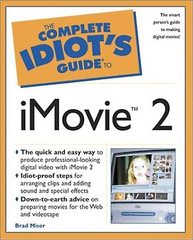 Complete Idiot's Guide to IMovie 2 (The Complete Idiot's Guide)