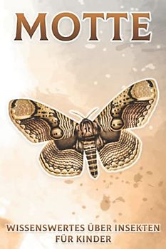 Motte: Wissenswertes über Insekten Kinder #3 (Wissenswertes über Insekten für Kinder)