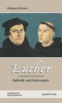 Luther – Katholik und Reformator