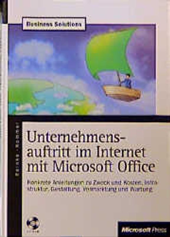 Unternehmensauftritt im Internet mit Microsoft Office. Konkrete Anleitungen zu Zweck, Kosten, Infrastruktur, Gestaltung, Vermarktung und Wartung