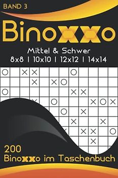 Taschen Binoxxo: Binäre Rätsel im Taschenbuch mit 200 Rätseln in mittel & schwer für Anfänger & Fortgeschrittene (Binoxxo Taschenbuch)