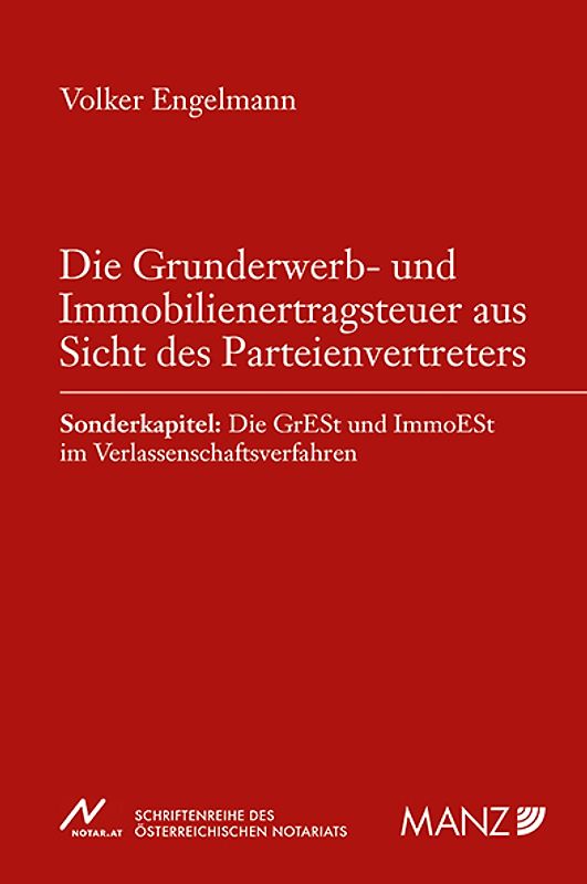 Die Grunderwerb- und Immobilienertragsteuer aus Sicht des Parteienvertreters