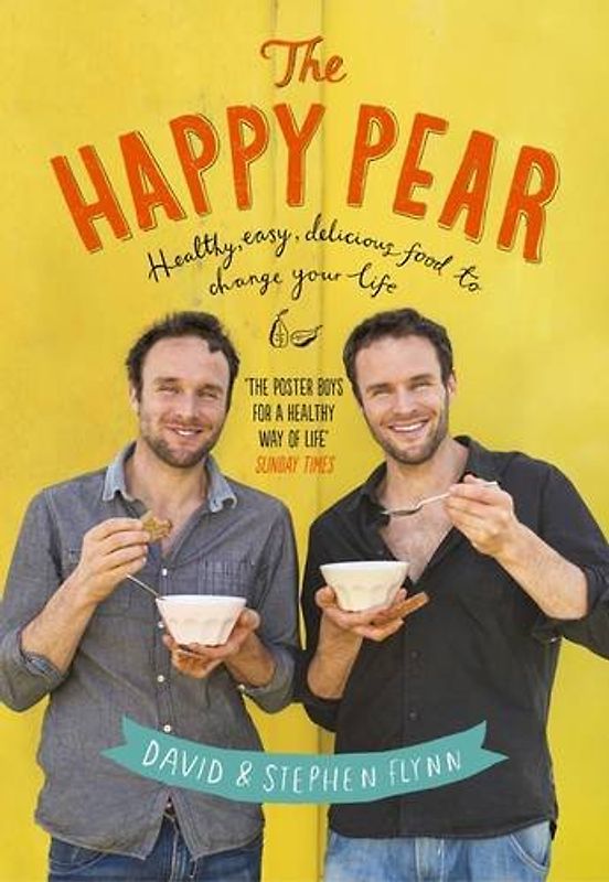The Happy Pear: Recipes and stories from the first ten years - Flynn, Happy Pear David