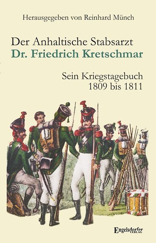 Der Anhaltische Stabsarzt Dr. Friedrich Kretschmar
