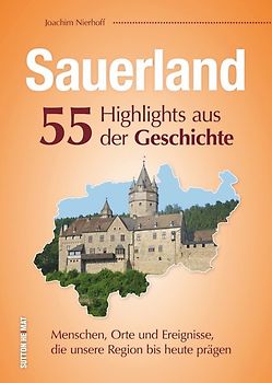Sauerland. 55 Highlights aus der Geschichte
