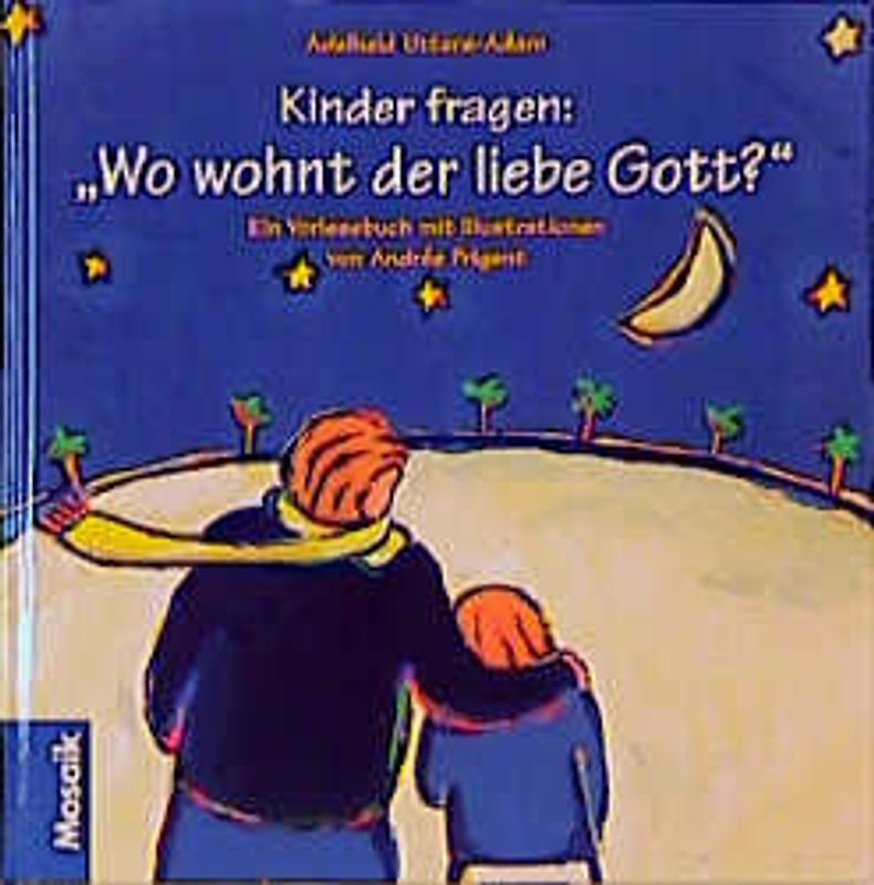 Kinder fragen: "Wo wohnt der liebe Gott?". Ein Vorlesebuch