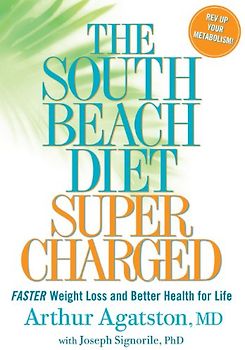 The South Beach Diet Supercharged: Faster Weight Loss and Better Health For Life