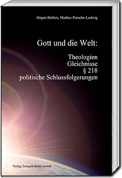 Gott und die Welt: Theologien, Gleichnisse, § 218, politische Schlussfolgerungen