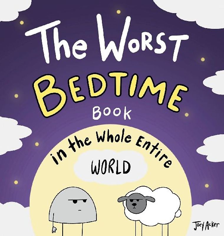 The Worst Bedtime Book in the Whole Entire World