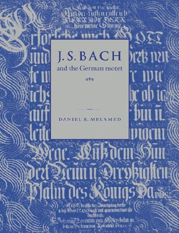 J. S. Bach and the German Motet