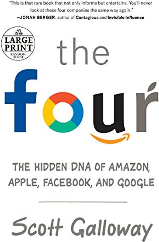 The Four: The Hidden DNA of Amazon, Apple, Facebook, and Google (Random House Large Print)