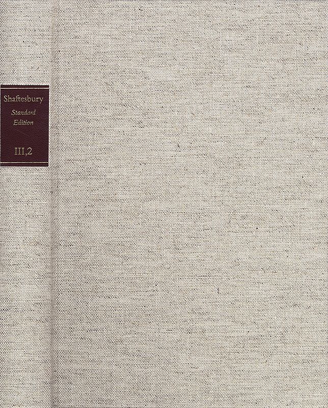 Shaftesbury (Anthony Ashley Cooper): Standard Edition / Reihe III: Correspondence. Band III,2: Correspondence. Letters 101–191 (2 April 1700–22 August 1701)