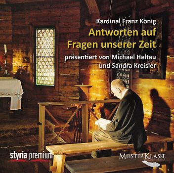Kardinal Franz König: Antworten auf Fragen unserer Zeit