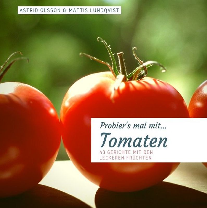 Probier's mal mit...Tomaten