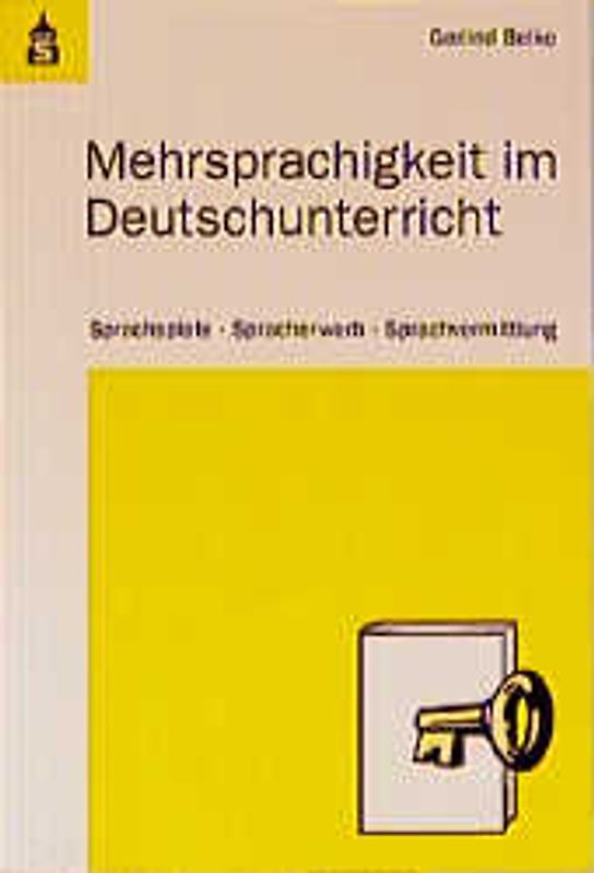 Mehrsprachigkeit im Deutschunterricht. Sprachspiele, Spracherwerb, Sprachvermittlung