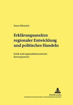 Erklärungsansätze regionaler Entwicklung und politisches Handeln