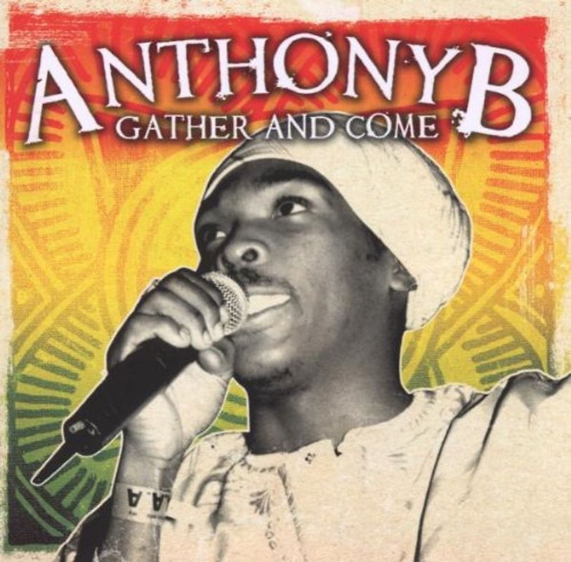 Anthony B - Gather & Come