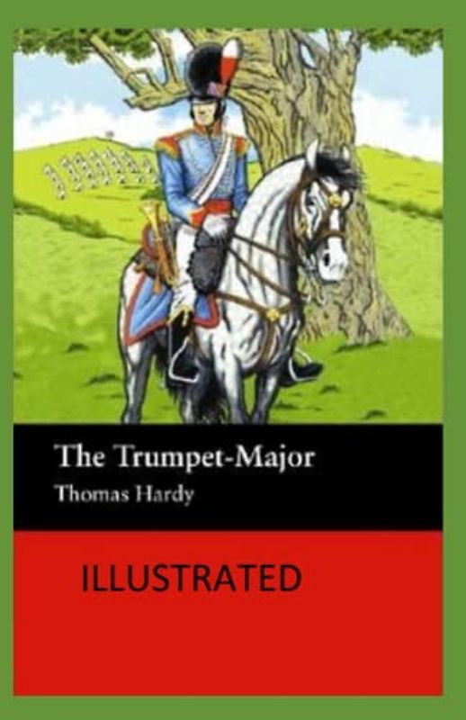 The Trumpet-Major Illustrated