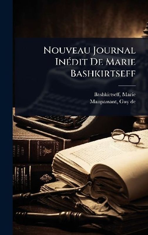 Nouveau Journal InÃ(c)dit De Marie Bashkirtseff