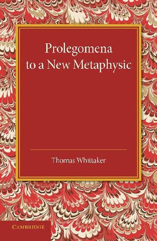 Prolegomena to a New Metaphysic