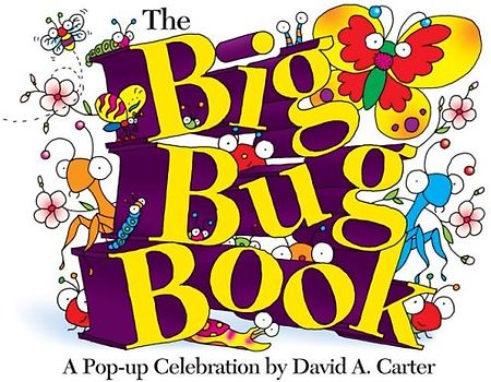The Big Bug Book: A Pop-up Celebration by David A. Carter - David A. Carter