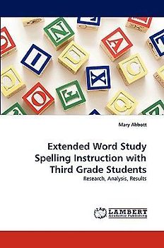 Extended Word Study Spelling Instruction with Third Grade Students