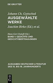 Johann Ch. Gottsched: Ausgewählte Werke / Gedichte und Gedichtübertragungen