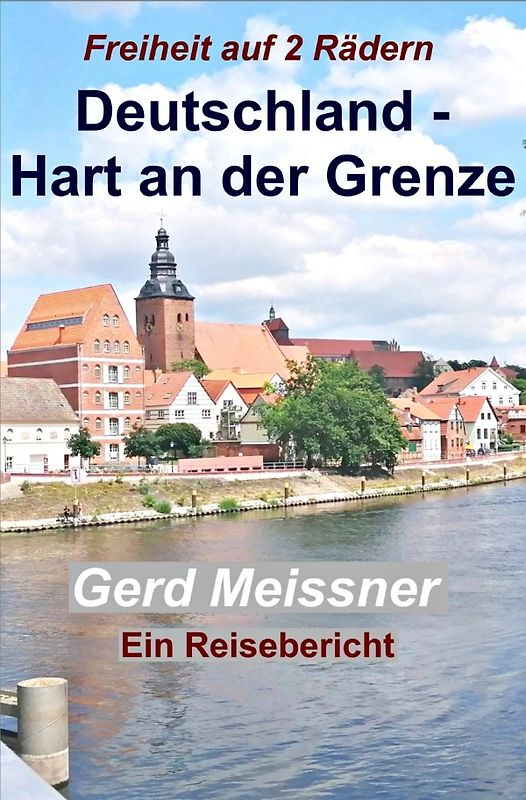 Reiseberichte / Deutschland – Hart an der Grenze