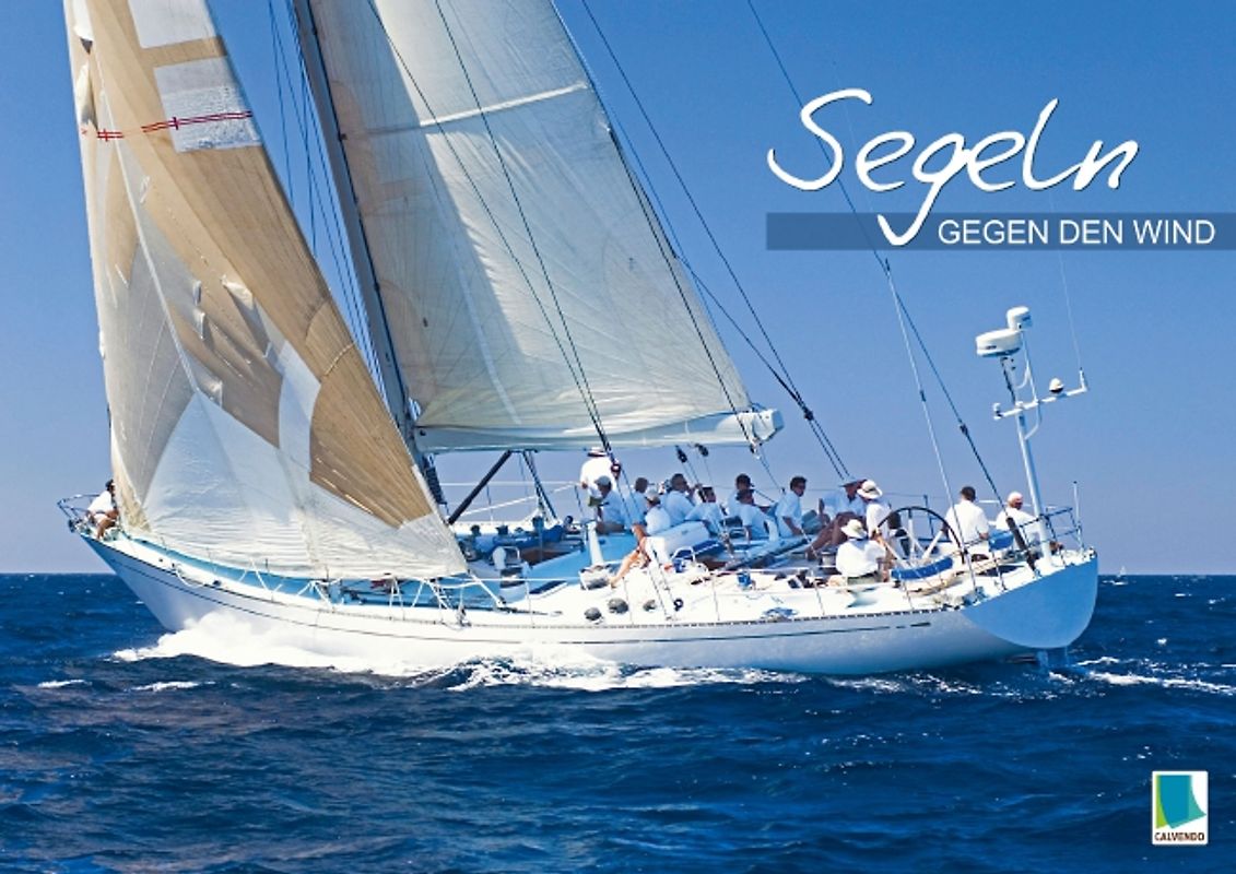Segeln: Gegen den Wind (Posterbuch DIN A3 quer)