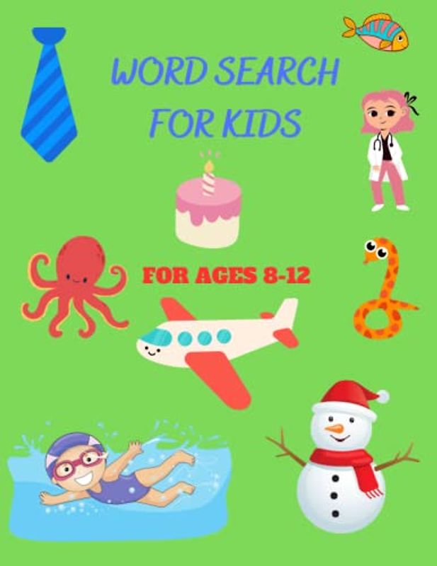 WORD SEARCH FOR KIDS / AGES 8-12: FUN FOR KIDS/ WORD SEARCH FOR KIDS/ AGES 8-12/ EASY / FUN PUZZLES / ENTERTAINING / 30 FUN PUZZLES / 8.5 x 11 PAGES / FOR BOYS AND GIRLS