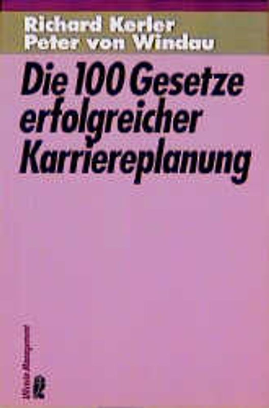 Die 100 Gesetze erfolgreicher Karriereplanung