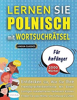 LERNEN SIE POLNISCH MIT WORTSUCHRÄTSEL FÜR ANFÄNGER - Entdecken Sie, Wie Sie Ihre Fremdsprachenkenntnisse Mit Einem Lustigen Vokabeltrainer Verbessern ... - Finden Sie 2000 Wörter Um Zuhause Zu Üben