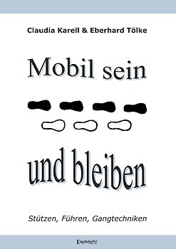 Mobil sein und bleiben – Stützen, Führen, Gangtechniken