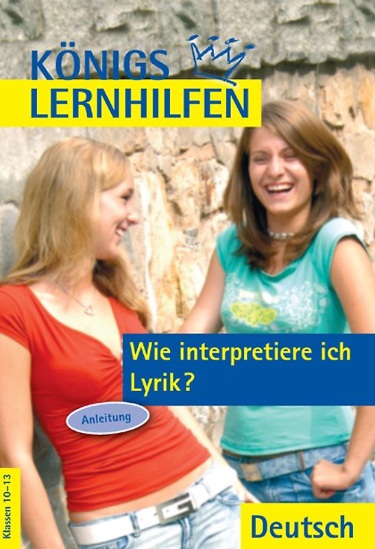 Wie interpretiere ich Lyrik?. Auf dem neuesten Stand der Rechtschreibung....