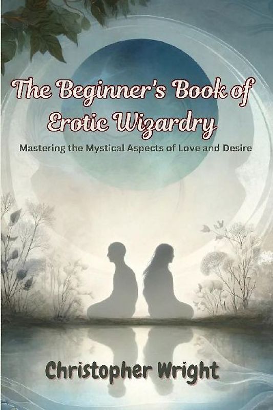 The Beginner's Book of Erotic Wizardry
