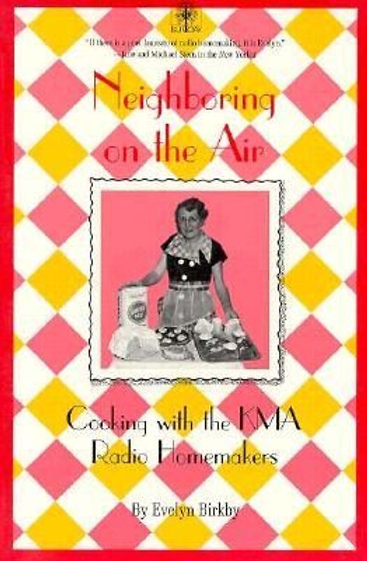 Neighboring on the Air: Cooking Kma Radio Homemakers