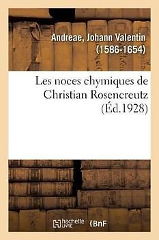 Les Noces Chymiques de Christian Rosencreutz