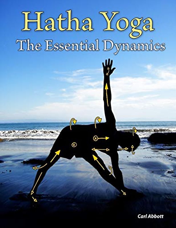 Hatha Yoga: The Essential Dynamics
