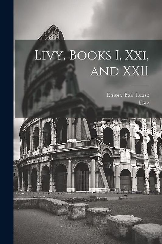 Livy, Books I, Xxi, and XXII