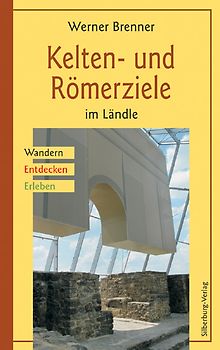 Kelten- und Römerziele im Ländle